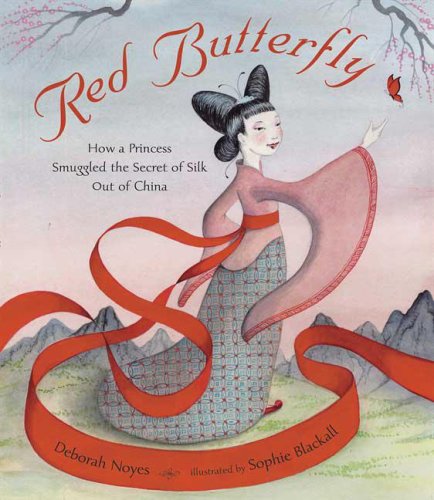 cover image Red Butterfly: How a Princess Smuggled the Secret of Silk Out of China