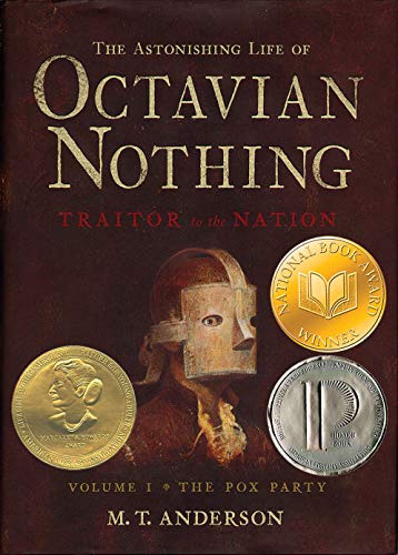cover image The Astonishing Life of Octavian Nothing, Traitor to the Nation (Volume I: The Pox Party)