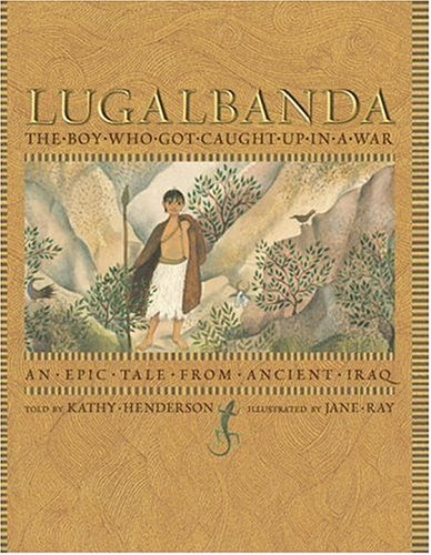 cover image  Lugalbanda: The Boy Who Got Caught Up in a War