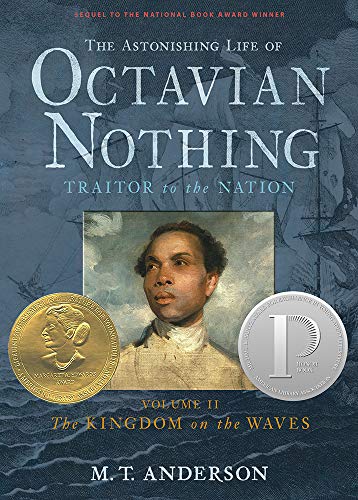 cover image The Astonishing Life of Octavian Nothing, Traitor to the Nation: Volume II: The Kingdom on the Waves