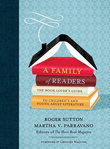 cover image A Family of Readers: The Book Lover's Guide to Children's and Young Adult Literature