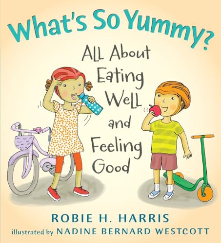 cover image What’s So Yummy? All About Eating Well and Feeling Good