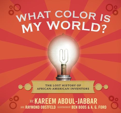 cover image What Color Is My World? 
The Lost History of African-American Inventors
