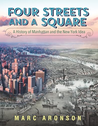 cover image Four Streets and a Square: A History of Manhattan and the New York Idea