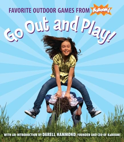 cover image Go Out and Play! Favorite Outdoor Games from KaBoom!