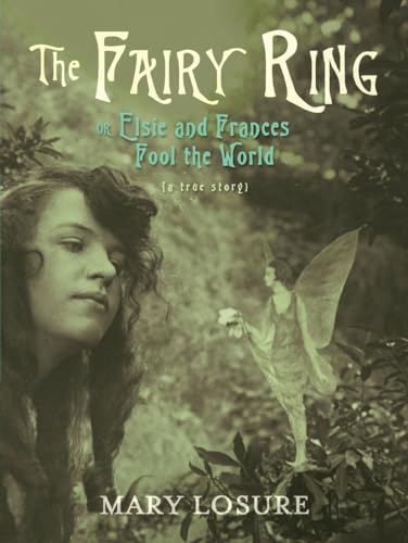 cover image The Fairy Ring: Or, Elsie and Frances Fool the World