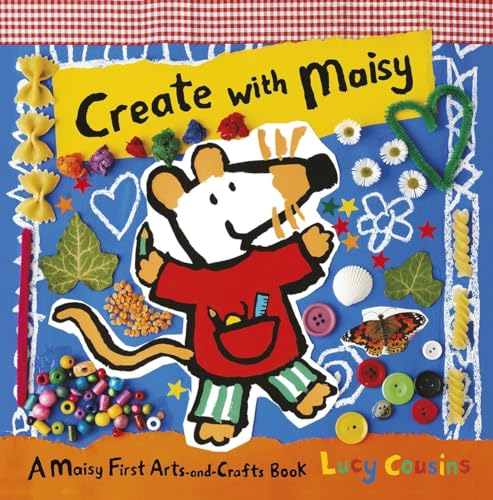 cover image Create with Maisy: 
A Maisy First Arts-and-Crafts Book