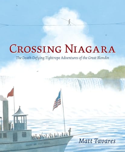 cover image Crossing Niagara: The Death-Defying Tightrope Adventures of the Great Blondin