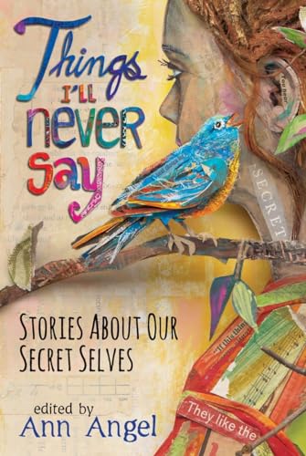 cover image Things I’ll Never Say: Stories About Our Secret Selves