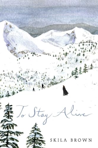 cover image To Stay Alive: Mary Ann Graves and the Tragic Journey of the Donner Party