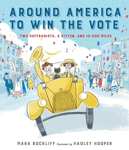 cover image Around America to Win the Vote: Two Suffragists, a Kitten, and 10,000 Miles