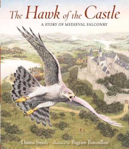 cover image The Hawk of the Castle: A Story of Medieval Falconry