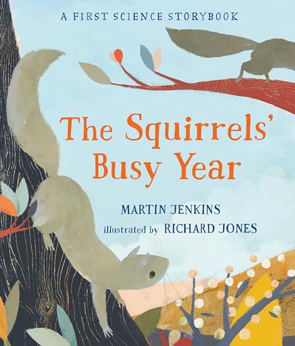 cover image The Squirrels’ Busy Year: A First Science Storybook