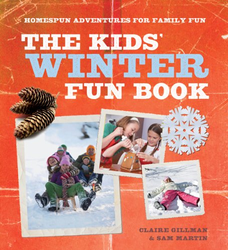 cover image The Kids’ Winter Fun Book: Homespun Adventures for Family Fun