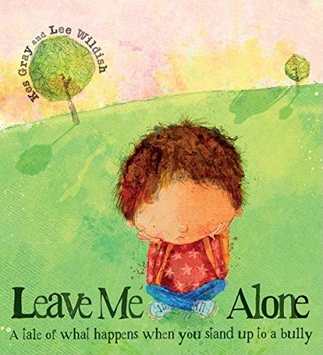 cover image Leave Me Alone: 
A Tale of What Happens When You Stand Up to a Bully
