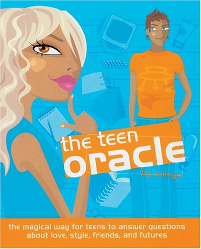 cover image The Teen Oracle: The Magical Way for Teens to Answer Questions about Love, Style, Friends, and Futures [With Oracle & Help Cards]
