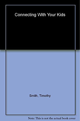 cover image Connecting with Your Kids: How Fast Families Can Move from Chaos to Closeness