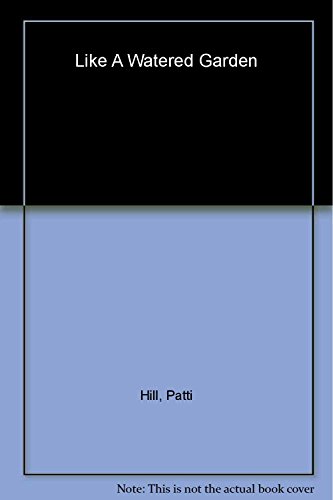 cover image LIKE A WATERED GARDEN