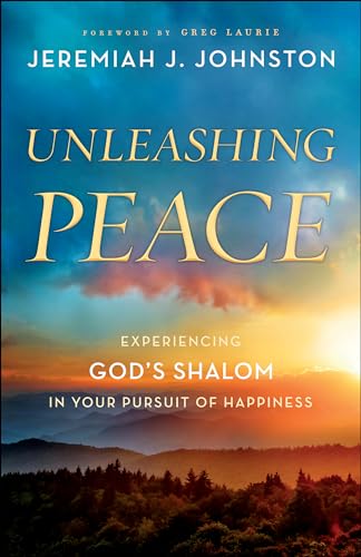 cover image Unleashing Peace: Experiencing God’s Shalom in Your Pursuit of Happiness