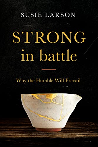 cover image Strong in Battle: Why the Humble Will Prevail