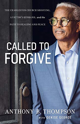 cover image Called to Forgive: The Charleston Church Shooting, a Victim’s Husband, and the Path to Healing and Peace