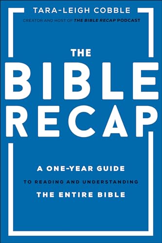 cover image The Bible Recap: A One-Year Guide to Reading and Understanding the Entire Bible
