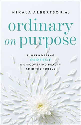 cover image Ordinary on Purpose: Surrendering Perfect and Discovering Beauty amid the Rubble