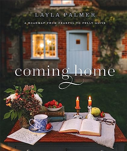 cover image Coming Home: A Roadmap from Fearful to Fully Alive