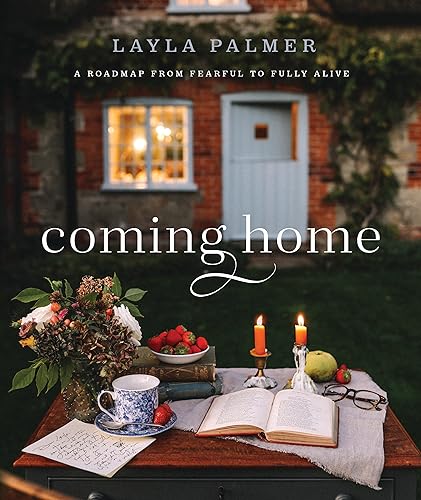 cover image Coming Home: A Roadmap from Fearful to Fully Alive