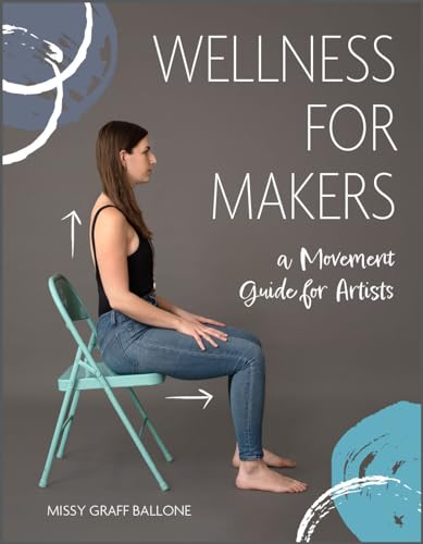 cover image Wellness for Makers: A Movement Guide for Artists