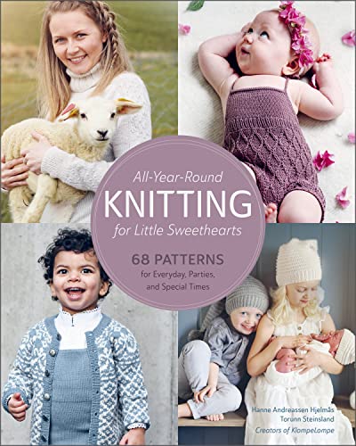 cover image All-Year-Round Knitting for Little Sweethearts: 68 Patterns for Everyday, Parties, and Special Times