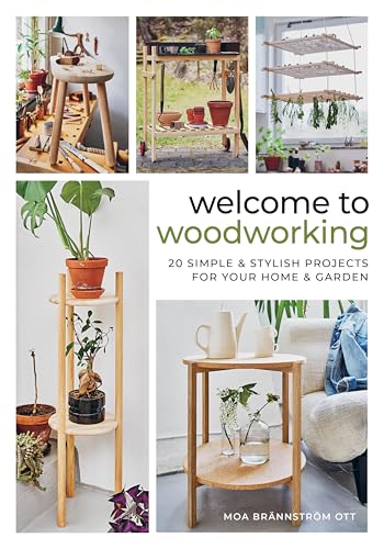 cover image Welcome to Woodworking: 20 Simple and Stylish Projects for Your Home & Garden
