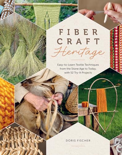 cover image Fiber Craft Heritage: Easy-to-Learn Textile Techniques from the Stone Age to Today, with 52 Try-It Projects