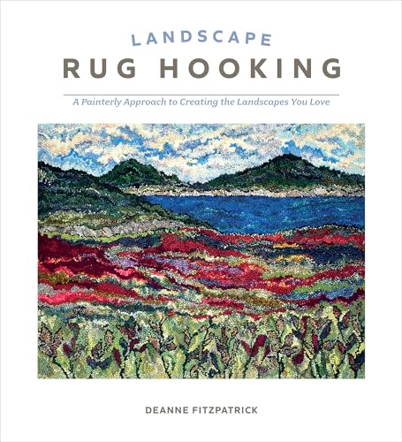 cover image Landscape Rug Hooking: A Painterly Approach to Creating the Landscapes You Love 
