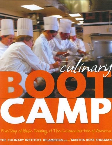 cover image Culinary Boot Camp: Five Days of Basic Training at the Culinary Institute of America