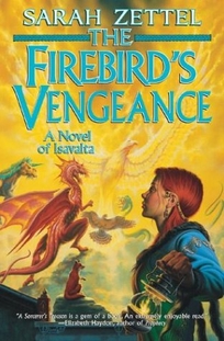 The Firebird's Vengeance: A Novel of Isavalta