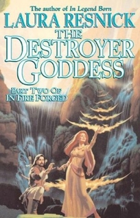THE DESTROYER GODDESS: In Fire Forged
