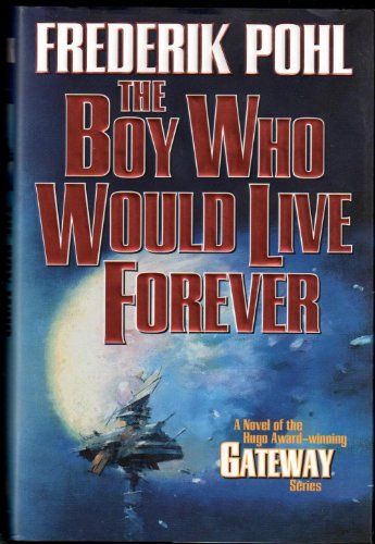 cover image THE BOY WHO WOULD LIVE FOREVER