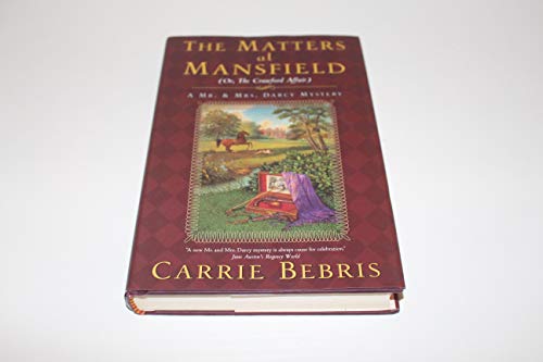 cover image The Matters at Mansfield (or, The Crawford Affair): A Mr. & Mrs. Darcy Mystery