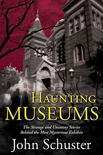 cover image Haunting Museums: The Strange and Uncanny Stories Behind the Most Mysterious Exhibits