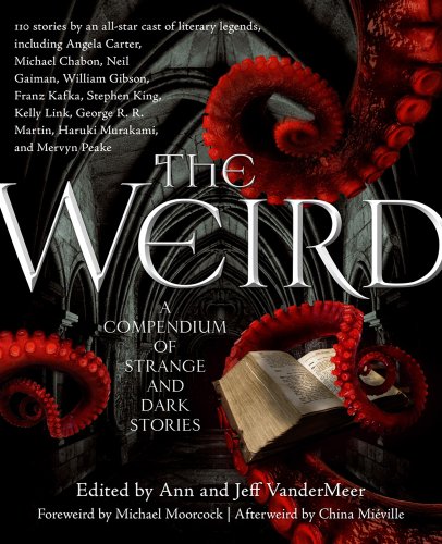 cover image The Weird: A Compendium of Strange and Dark Stories