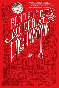 The Accidental Highwayman: Being the Tale of Kit Bristol