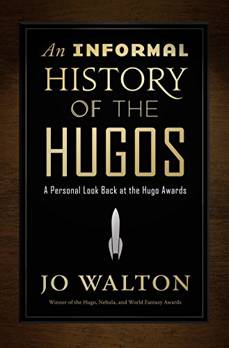 cover image An Informal History of the Hugos: A Personal Look Back at the Hugo Awards, 1953–2000