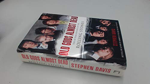 cover image OLD GODS ALMOST DEAD: The 40-Year Odyssey of the Rolling Stones