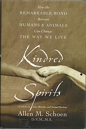 cover image Kindred Spirits: How the Remarkable Bond Between Humans and Animals Can Change the Way We Live