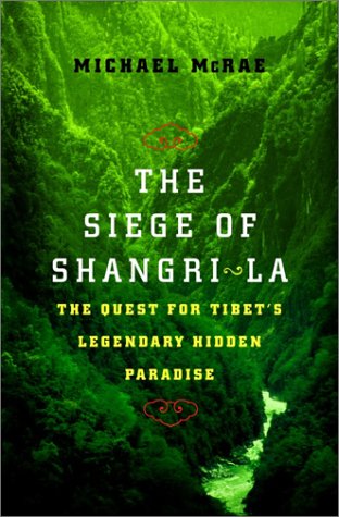 cover image THE SIEGE OF SHANGRI-LA: The Quest for Tibet's Legendary Hidden Paradise