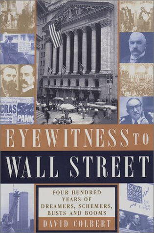 cover image Eyewitness to Wall Street: 400 Years of Dreamers, Schemers, Busts and Booms