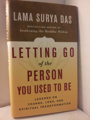 cover image LETTING GO OF THE PERSON YOU USED TO BE: Lessons on Changes, Loss, and Spiritual Transformation
