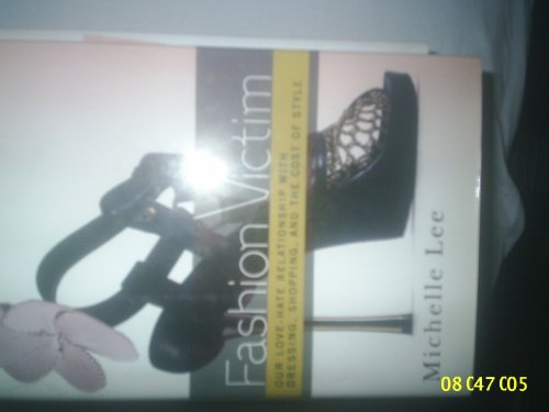 cover image FASHION VICTIM: Our Love-Hate Relationship with Dressing, Shopping, and the Cost of Style