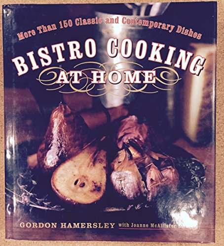 cover image BISTRO COOKING AT HOME: More Than 150 Classic and Contemporary Dishes